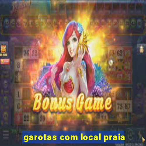 garotas com local praia